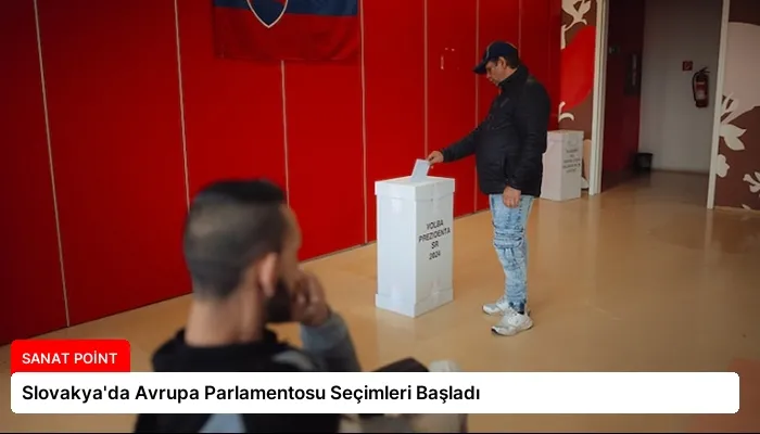Slovakya’da Avrupa Parlamentosu Seçimleri Başladı
