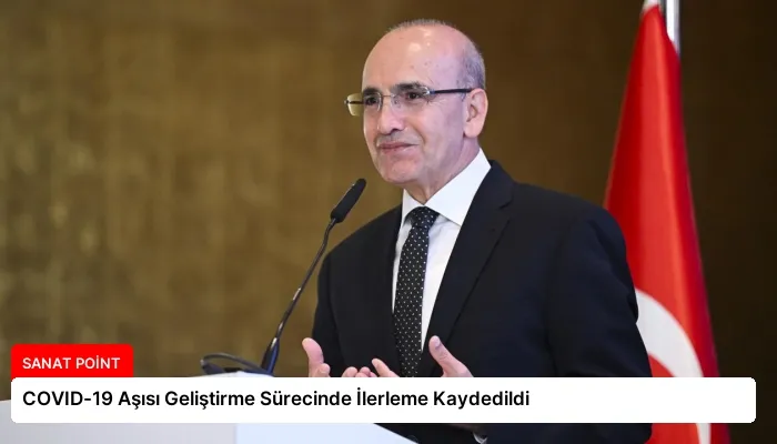 COVID-19 Aşısı Geliştirme Sürecinde İlerleme Kaydedildi