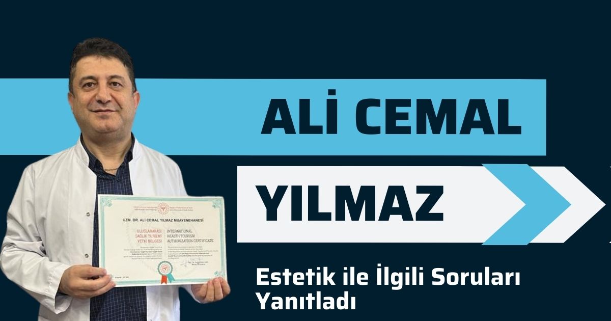 Ali Cemal Yılmaz Estetik ile İlgili Sorulara Yanıt Verdi