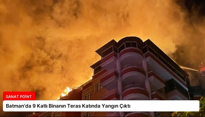 Batman’da 9 Katlı Binanın Teras Katında Yangın Çıktı