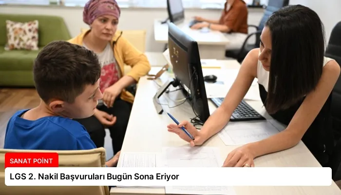 LGS 2. Nakil Başvuruları Bugün Sona Eriyor