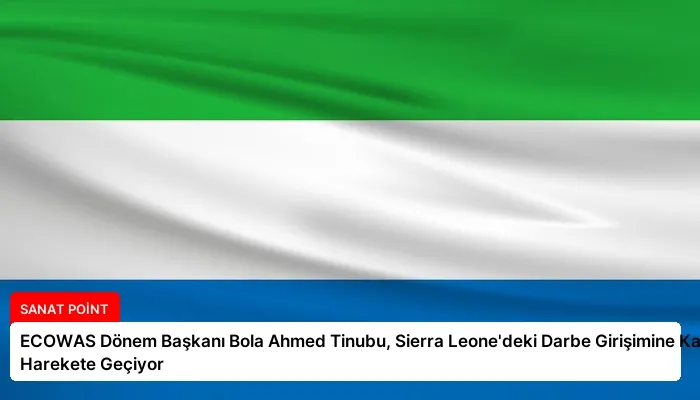 ECOWAS Dönem Başkanı Bola Ahmed Tinubu, Sierra Leone’deki Darbe Girişimine Karşı Harekete Geçiyor