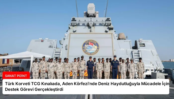 Türk Korveti TCG Kınalıada, Aden Körfezi’nde Deniz Haydutluğuyla Mücadele İçin Destek Görevi Gerçekleştirdi