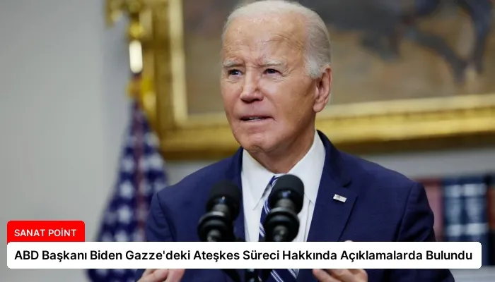 ABD Başkanı Biden Gazze’deki Ateşkes Süreci Hakkında Açıklamalarda Bulundu
