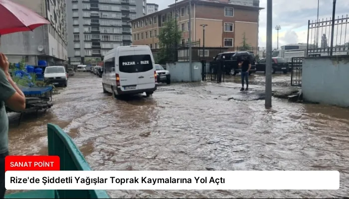Rize’de Şiddetli Yağışlar Toprak Kaymalarına Yol Açtı