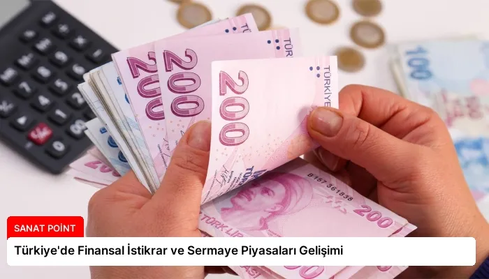 Türkiye’de Finansal İstikrar ve Sermaye Piyasaları Gelişimi