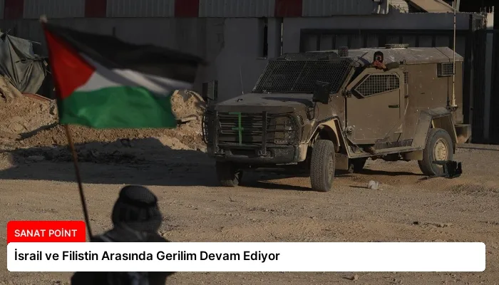 İsrail ve Filistin Arasında Gerilim Devam Ediyor