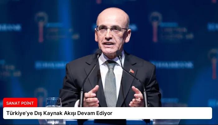 Türkiye’ye Dış Kaynak Akışı Devam Ediyor