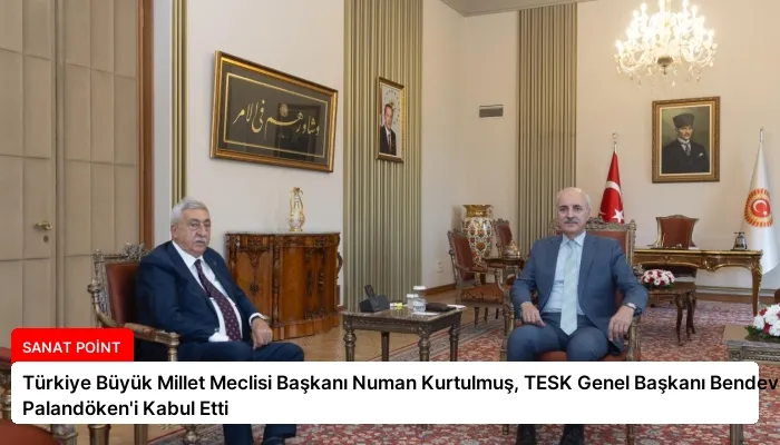 Türkiye Büyük Millet Meclisi Başkanı Numan Kurtulmuş, TESK Genel Başkanı Bendevi Palandöken’i Kabul Etti