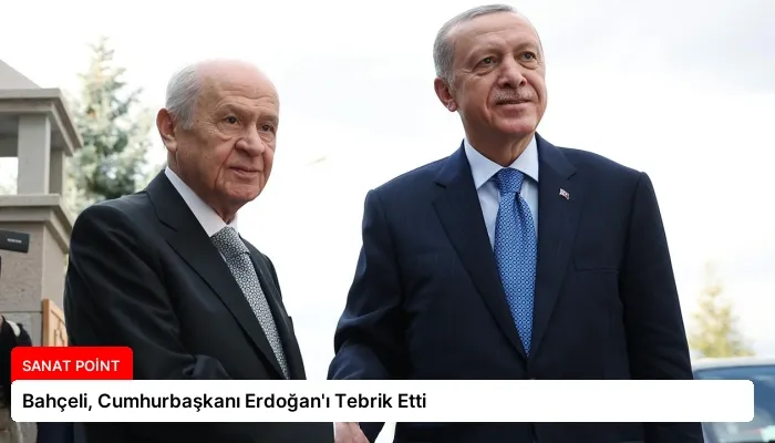 Bahçeli, Cumhurbaşkanı Erdoğan’ı Tebrik Etti
