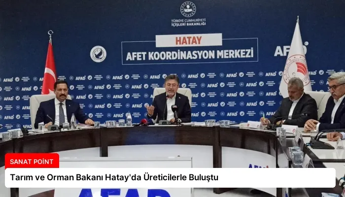 Tarım ve Orman Bakanı Hatay’da Üreticilerle Buluştu