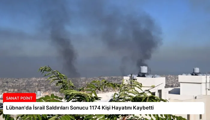 Lübnan’da İsrail Saldırıları Sonucu 1174 Kişi Hayatını Kaybetti