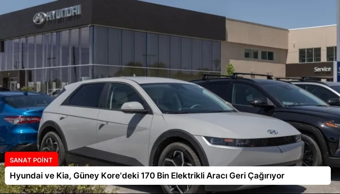 Hyundai ve Kia, Güney Kore’deki 170 Bin Elektrikli Aracı Geri Çağırıyor