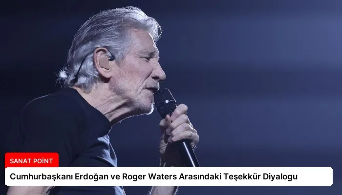 Cumhurbaşkanı Erdoğan ve Roger Waters Arasındaki Teşekkür Diyalogu