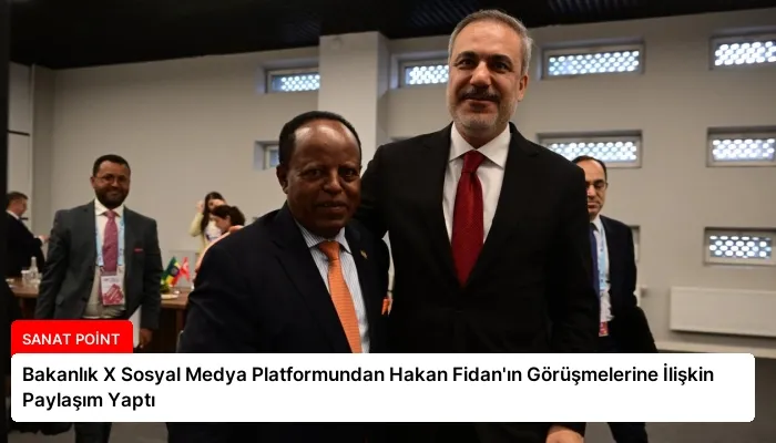 Bakanlık X Sosyal Medya Platformundan Hakan Fidan’ın Görüşmelerine İlişkin Paylaşım Yaptı