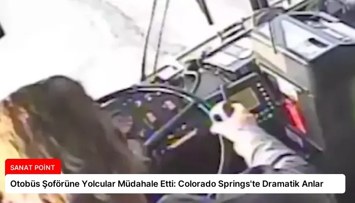 Otobüs Şoförüne Yolcular Müdahale Etti: Colorado Springs’te Dramatik Anlar