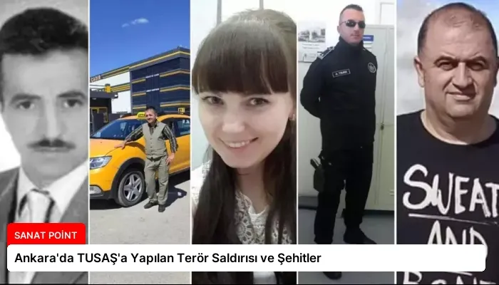 Ankara’da TUSAŞ’a Yapılan Terör Saldırısı ve Şehitler