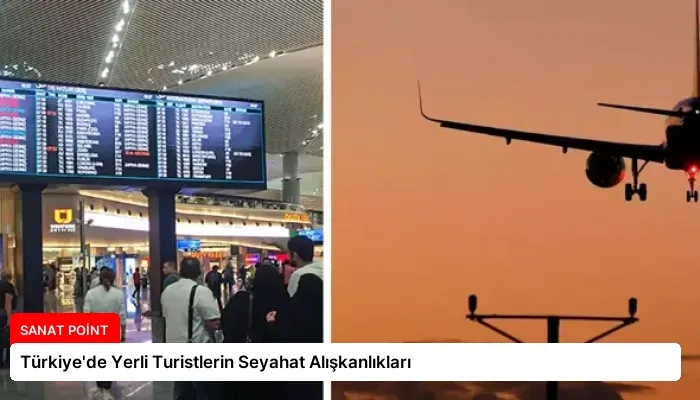 Türkiye’de Yerli Turistlerin Seyahat Alışkanlıkları