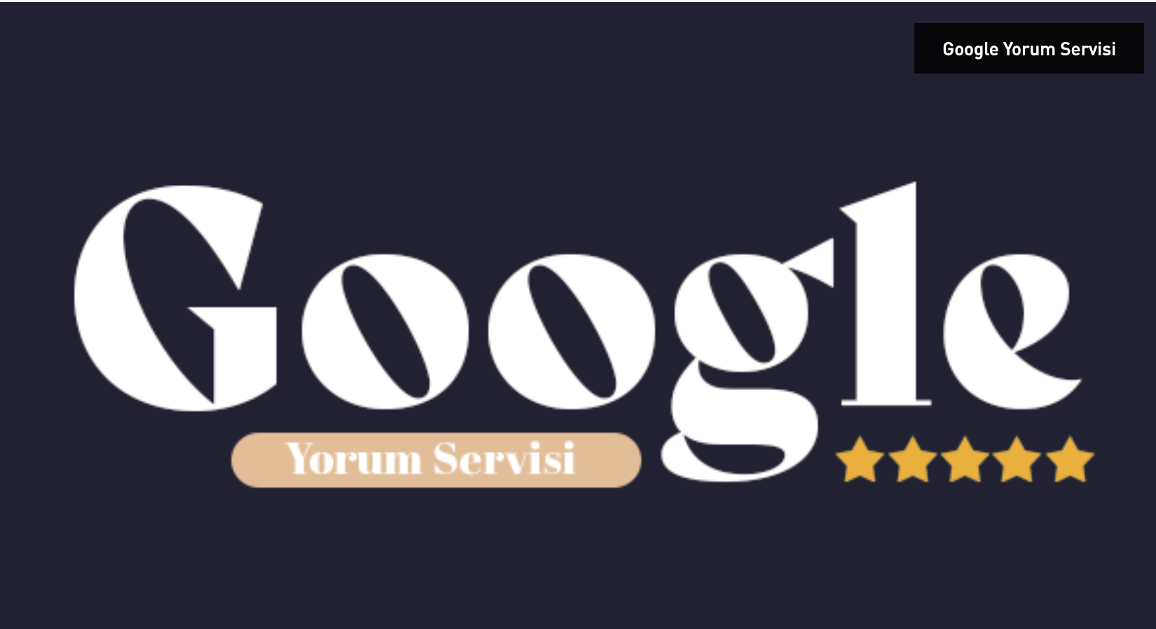Google’da 5 Yıldız Almanın Sırları: Yorumlarla İşinizi Büyütün!