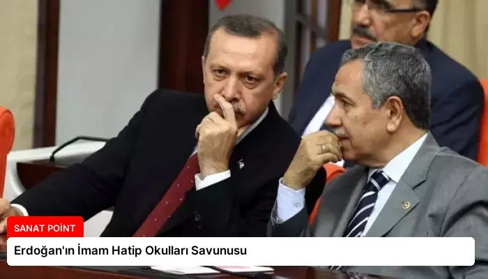 Erdoğan’ın İmam Hatip Okulları Savunusu