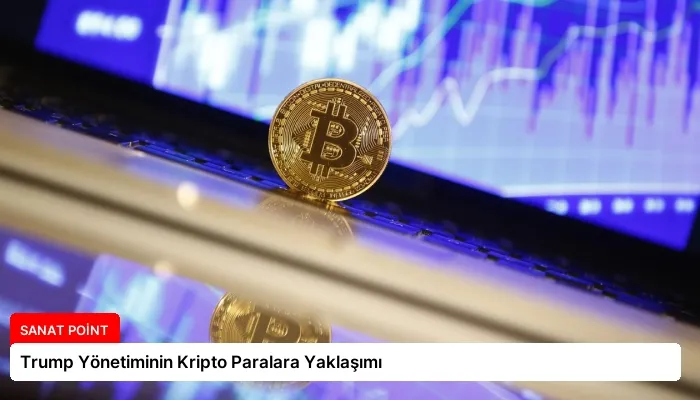 Trump Yönetiminin Kripto Paralara Yaklaşımı