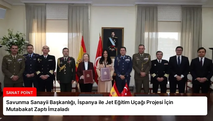 Savunma Sanayii Başkanlığı, İspanya ile Jet Eğitim Uçağı Projesi İçin Mutabakat Zaptı İmzaladı