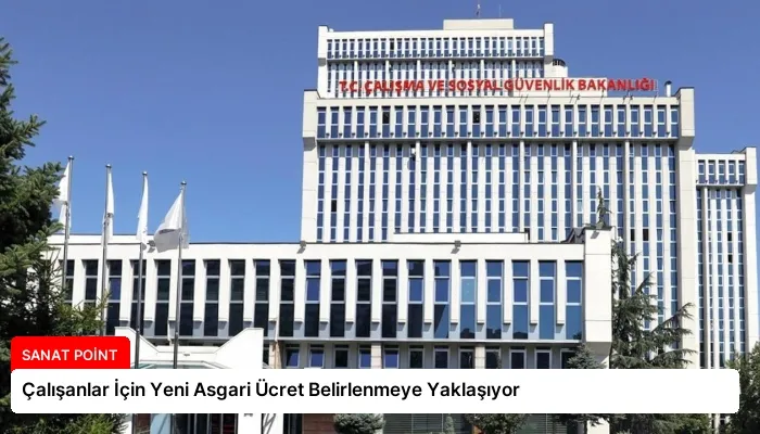 Çalışanlar İçin Yeni Asgari Ücret Belirlenmeye Yaklaşıyor