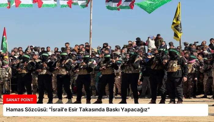 Hamas Sözcüsü: “İsrail’e Esir Takasında Baskı Yapacağız”