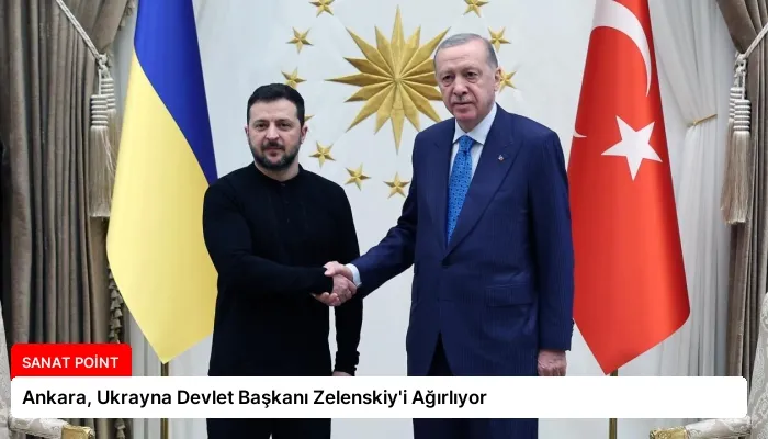 Ankara, Ukrayna Devlet Başkanı Zelenskiy’i Ağırlıyor