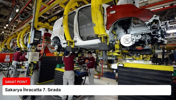 Sakarya İhracatta 7. Sırada