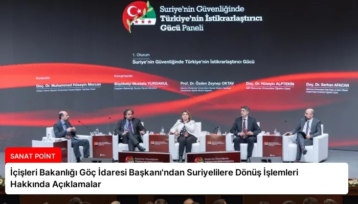 İçişleri Bakanlığı Göç İdaresi Başkanı’ndan Suriyelilere Dönüş İşlemleri Hakkında Açıklamalar