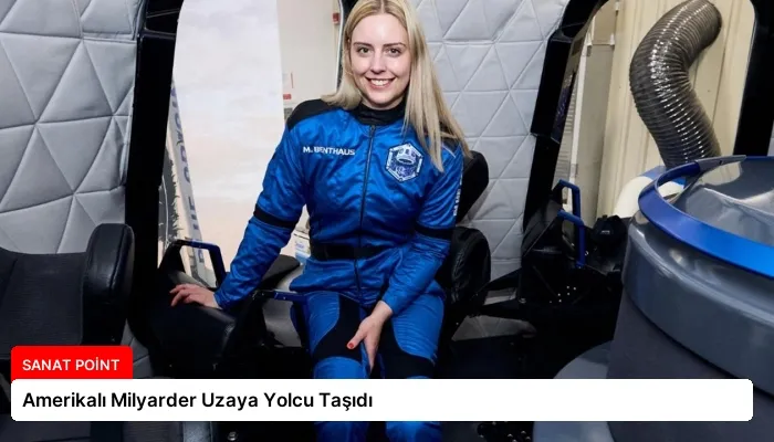 Amerikalı Milyarder Uzaya Yolcu Taşıdı