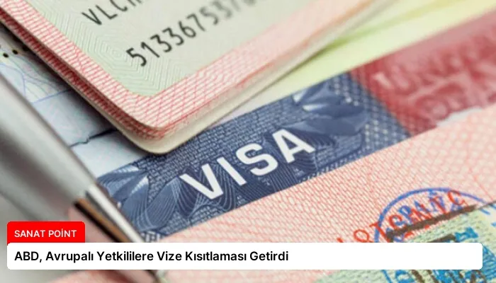 ABD, Avrupalı Yetkililere Vize Kısıtlaması Getirdi