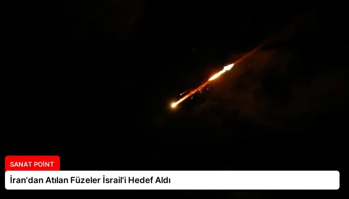 İran’dan Atılan Füzeler İsrail’i Hedef Aldı