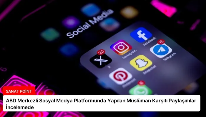 ABD Merkezli Sosyal Medya Platformunda Yapılan Müslüman Karşıtı Paylaşımlar İncelemede