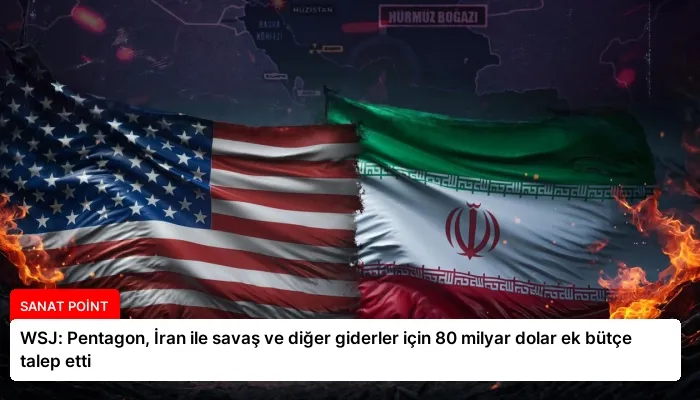 WSJ: Pentagon, İran ile savaş ve diğer giderler için 80 milyar dolar ek bütçe talep etti